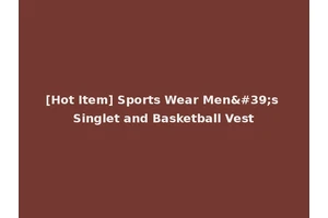 [Hot Item] Sports Wear Men's Singlet and Basketball Vest