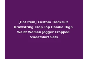 [Hot Item] Custom Tracksuit Drawstring Crop Top Hoodie High Waist Women Jogger Cropped Sweatshirt Sets
