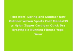 [Hot Item] Spring and Summer New Outdoor Woven Sports Coat Men's Nylon Zipper Cardigan Quick Dry Breathable Running Fitness Yoga Wear