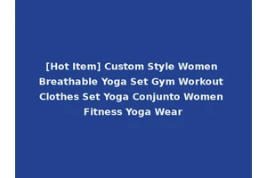 [Hot Item] Custom Style Women Breathable Yoga Set Gym Workout Clothes Set Yoga Conjunto Women Fitness Yoga Wear