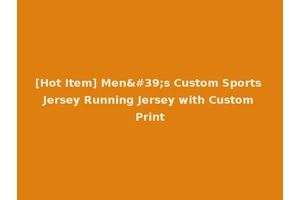 [Hot Item] Men's Custom Sports Jersey Running Jersey with Custom Print