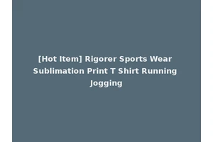 [Hot Item] Rigorer Sports Wear Sublimation Print T Shirt Running Jogging