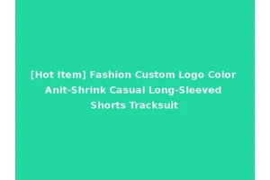 [Hot Item] Fashion Custom Logo Color Anit-Shrink Casual Long-Sleeved Shorts Tracksuit