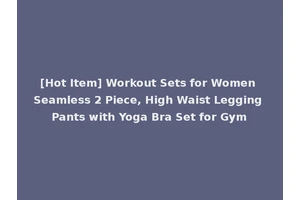 [Hot Item] Workout Sets for Women Seamless 2 Piece, High Waist Legging Pants with Yoga Bra Set for Gym