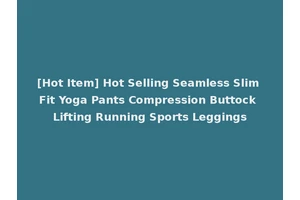 [Hot Item] Hot Selling Seamless Slim Fit Yoga Pants Compression Buttock Lifting Running Sports Leggings
