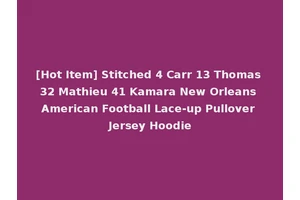 [Hot Item] Stitched 4 Carr 13 Thomas 32 Mathieu 41 Kamara New Orleans American Football Lace-up Pullover Jersey Hoodie