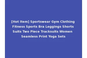 [Hot Item] Sportswear Gym Clothing Fitness Sports Bra Leggings Shorts Suits Two Piece Tracksuits Women Seamless Print Yoga Sets