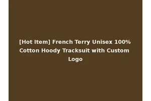 [Hot Item] French Terry Unisex 100%Cotton Hoody Tracksuit with Custom Logo