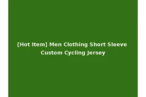 [Hot Item] Men Clothing Short Sleeve Custom Cycling Jersey