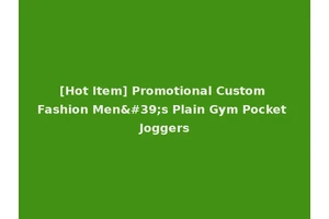 [Hot Item] Promotional Custom Fashion Men's Plain Gym Pocket Joggers