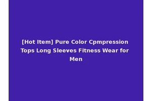 [Hot Item] Pure Color Cpmpression Tops Long Sleeves Fitness Wear for Men