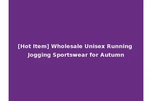 [Hot Item] Wholesale Unisex Running Jogging Sportswear for Autumn