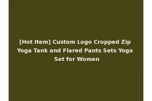 [Hot Item] Custom Logo Cropped Zip Yoga Tank and Flared Pants Sets Yoga Set for Women