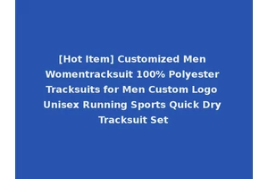 [Hot Item] Customized Men Womentracksuit 100% Polyester Tracksuits for Men Custom Logo Unisex Running Sports Quick Dry Tracksuit Set