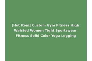 [Hot Item] Custom Gym Fitness High Waisted Women Tight Sportswear Fitness Solid Color Yoga Legging