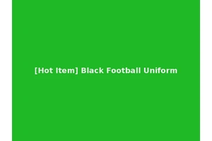 [Hot Item] Black Football Uniform