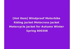[Hot Item] Windproof Motorbike Riding Jacket Motocross Jacket Motorcycle Jacket for Autumn Winter Spring 800308