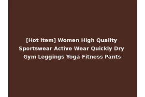 [Hot Item] Women High Quality Sportswear Active Wear Quickly Dry Gym Leggings Yoga Fitness Pants