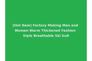 [Hot Item] Factory Making Men and Women Warm Thickened Fashion Style Breathable Ski Suit