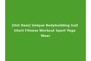 [Hot Item] Unique Bodybuilding Suit Short Fitness Workout Sport Yoga Wear