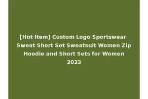 [Hot Item] Custom Logo Sportswear Sweat Short Set Sweatsuit Women Zip Hoodie and Short Sets for Women 2023