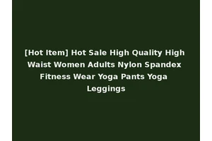 [Hot Item] Hot Sale High Quality High Waist Women Adults Nylon Spandex Fitness Wear Yoga Pants Yoga Leggings