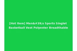 [Hot Item] Men's Sports Singlet Basketball Vest Polyester Breadthable