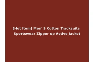 [Hot Item] Men′ S Cotton Tracksuits Sportswear Zipper up Active Jacket