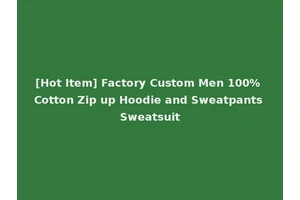 [Hot Item] Factory Custom Men 100% Cotton Zip up Hoodie and Sweatpants Sweatsuit