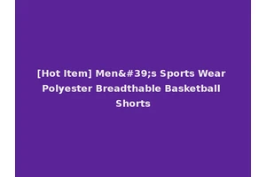 [Hot Item] Men's Sports Wear Polyester Breadthable Basketball Shorts