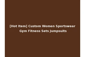 [Hot Item] Custom Women Sportswear Gym Fitness Sets Jumpsuits