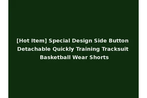 [Hot Item] Special Design Side Button Detachable Quickly Training Tracksuit Basketball Wear Shorts
