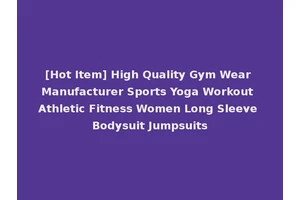 [Hot Item] High Quality Gym Wear Manufacturer Sports Yoga Workout Athletic Fitness Women Long Sleeve Bodysuit Jumpsuits