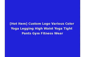 [Hot Item] Custom Logo Various Color Yoga Legging High Waist Yoga Tight Pants Gym Fitness Wear