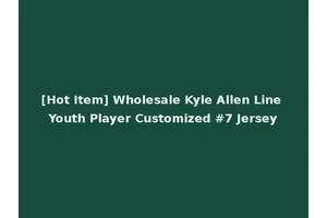 [Hot Item] Wholesale Kyle Allen Line Youth Player Customized #7 Jersey