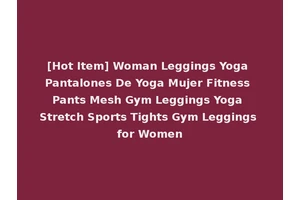 [Hot Item] Woman Leggings Yoga Pantalones De Yoga Mujer Fitness Pants Mesh Gym Leggings Yoga Stretch Sports Tights Gym Leggings for Women