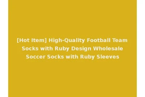 [Hot Item] High-Quality Football Team Socks with Ruby Design Wholesale Soccer Socks with Ruby Sleeves