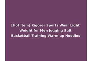 [Hot Item] Rigorer Sports Wear Light Weight for Men Jogging Suit Basketball Training Warm up Hoodies