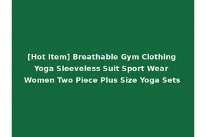 [Hot Item] Breathable Gym Clothing Yoga Sleeveless Suit Sport Wear Women Two Piece Plus Size Yoga Sets