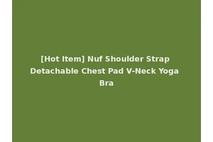 [Hot Item] Nuf Shoulder Strap Detachable Chest Pad V-Neck Yoga Bra