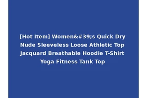 [Hot Item] Women's Quick Dry Nude Sleeveless Loose Athletic Top Jacquard Breathable Hoodie T-Shirt Yoga Fitness Tank Top