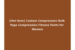 [Hot Item] Custom Compression Bulk Yoga Compression Fitness Pants for Women