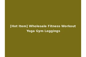 [Hot Item] Wholesale Fitness Workout Yoga Gym Leggings
