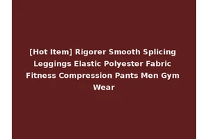 [Hot Item] Rigorer Smooth Splicing Leggings Elastic Polyester Fabric Fitness Compression Pants Men Gym Wear