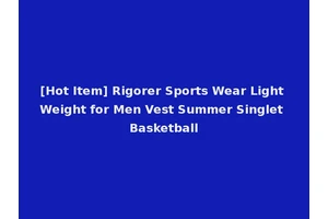 [Hot Item] Rigorer Sports Wear Light Weight for Men Vest Summer Singlet Basketball