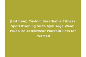 [Hot Item] Custom Breathable Fitness Sportstraining Suits Gym Yoga Wear Plus Size Activewear Workout Sets for Women