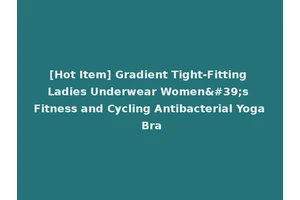 [Hot Item] Gradient Tight-Fitting Ladies Underwear Women's Fitness and Cycling Antibacterial Yoga Bra