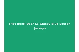 [Hot Item] 2017 La Glaxay Blue Soccer Jerseys