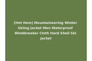 [Hot Item] Mountaineering Winter Skiing Jacket Men Waterproof Windbreaker Cloth Hard Shell Ski Jacket