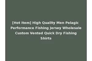 [Hot Item] High Quality Men Pelagic Performance Fishing Jersey Wholesale Custom Vented Quick Dry Fishing Shirts